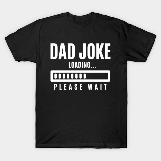 Dad Jokes Loading Please Wait T-Shirt by Illustradise